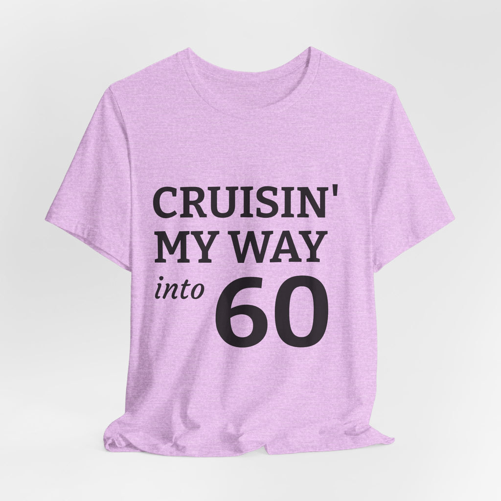 Cruisin' My Way Into 60 Tee — 60th Birthday Cruise Shirt
