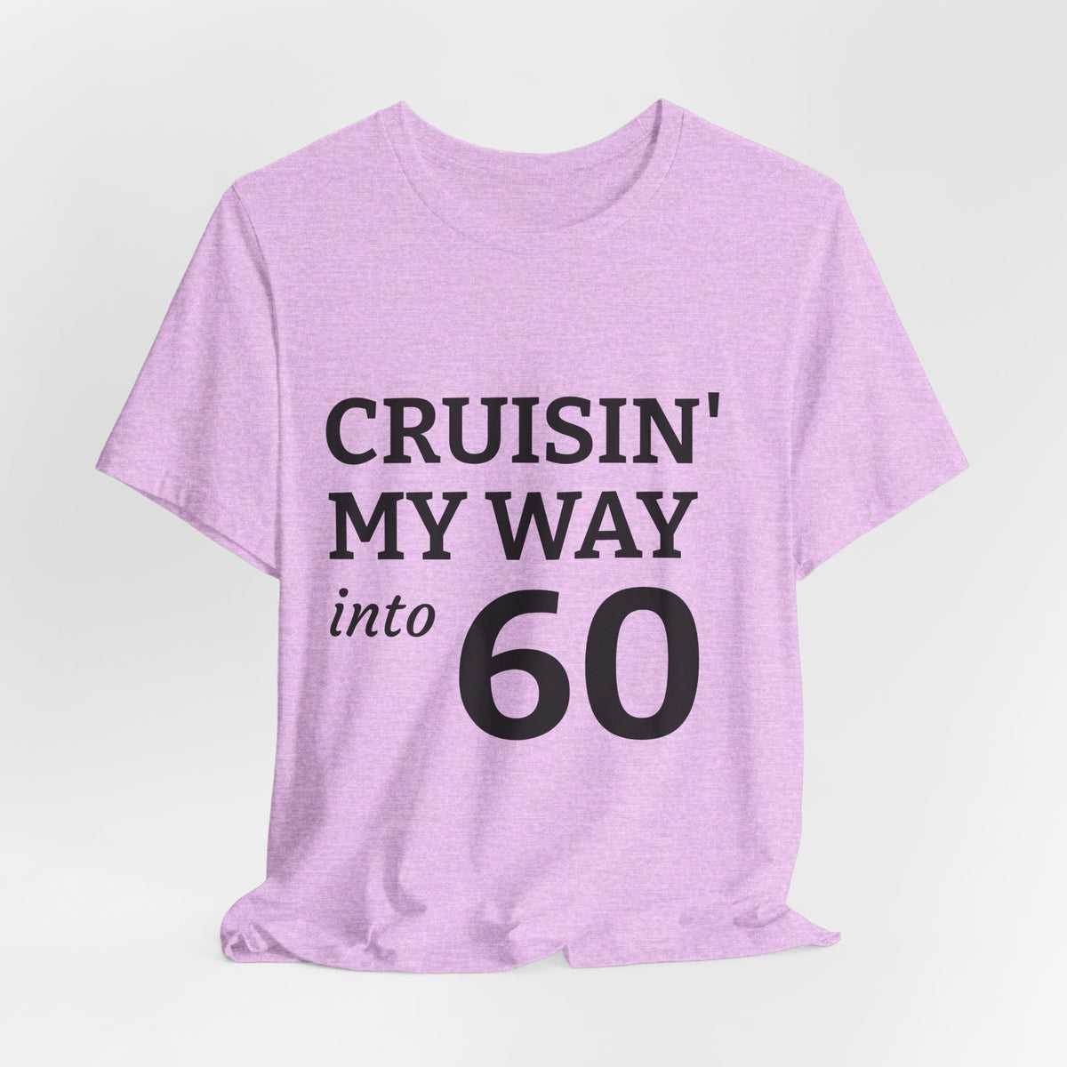 Cruisin' My Way Into 60 Tee — 60th Birthday Cruise Shirt