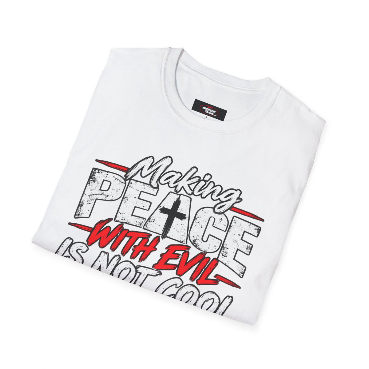 T-Shirt — "Making Peace with Evil Is Not Cool" Graphic Tee