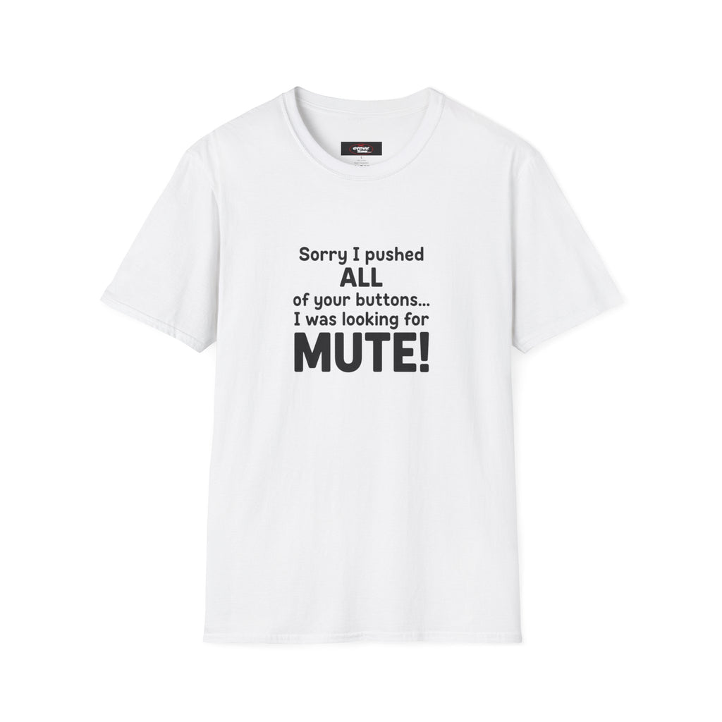 Funny "Sorry I Pushed All Your Buttons" T-Shirt