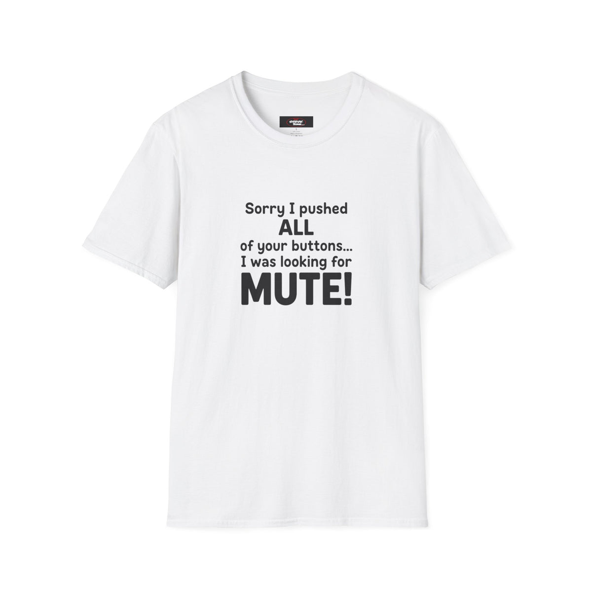 Funny "Sorry I Pushed All Your Buttons" T-Shirt