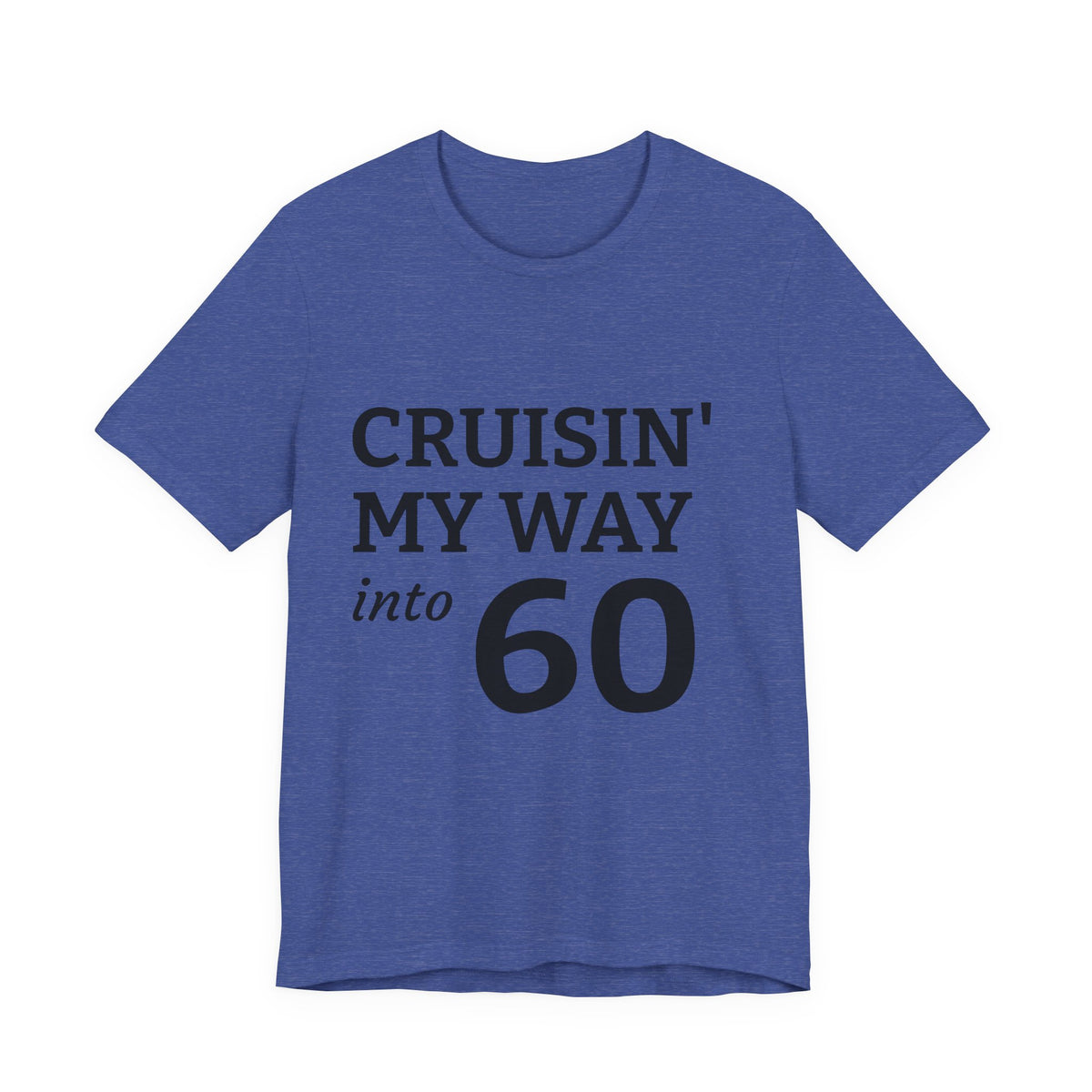 Cruisin' My Way Into 60 Tee — 60th Birthday Cruise Shirt