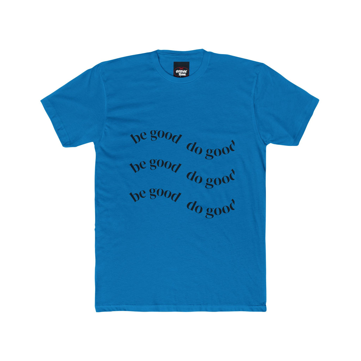 Be Good Do Good T-Shirt — Inspirational Cotton Crew Tee