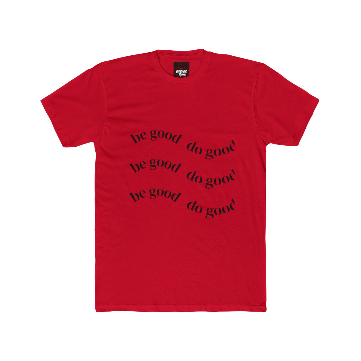 Be Good Do Good T-Shirt — Inspirational Cotton Crew Tee