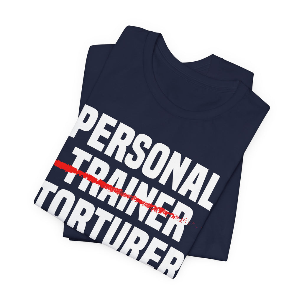 Cheeky Trainer-Torturer Shirt
