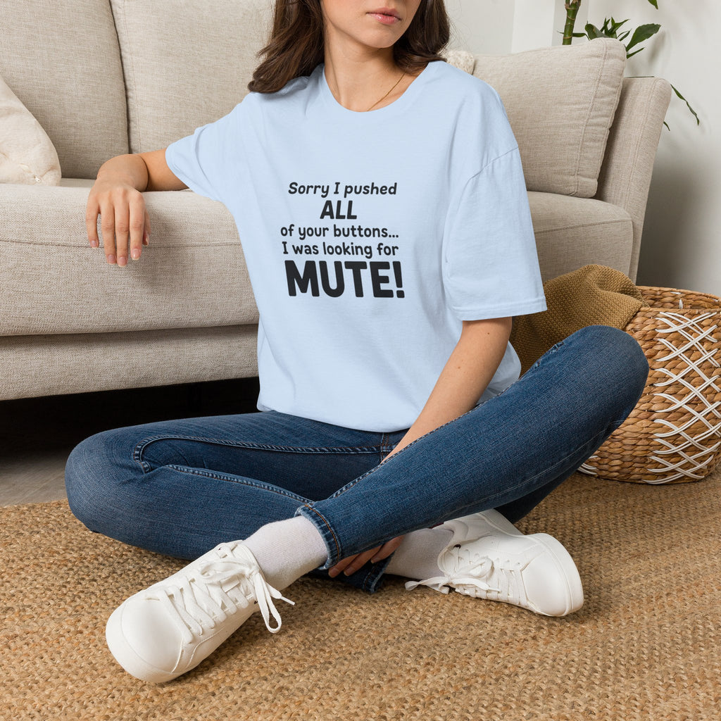 Funny "Sorry I Pushed All Your Buttons" T-Shirt