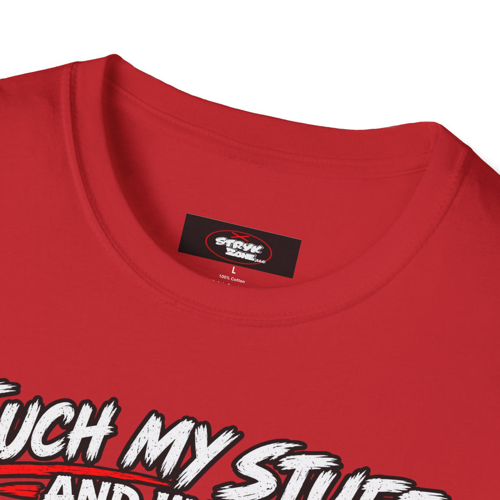 Funny 'Touch My Stuff and I'll Slap You So Hard Google Won't Be Able to Find You' T-Shirt