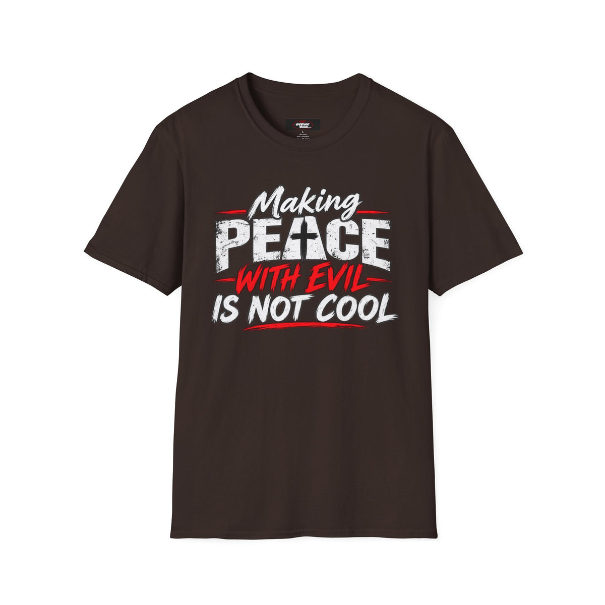 T-Shirt — "Making Peace with Evil Is Not Cool" Graphic Tee