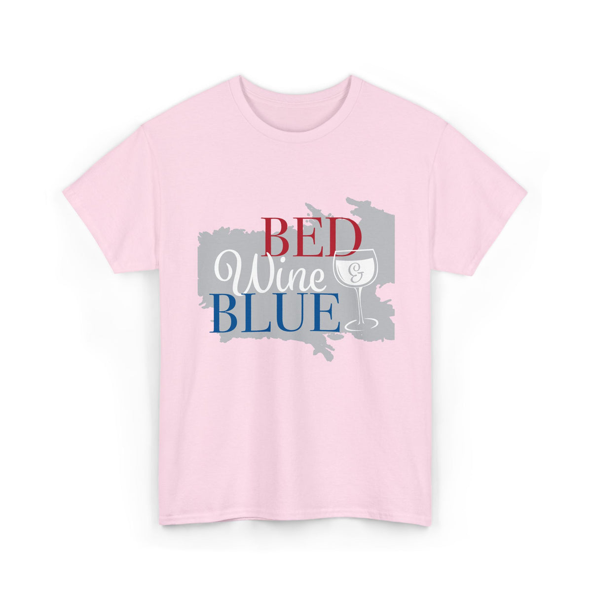 Bed Wine Blue T-Shirt — Patriotic Red White & Blue Graphic Tee