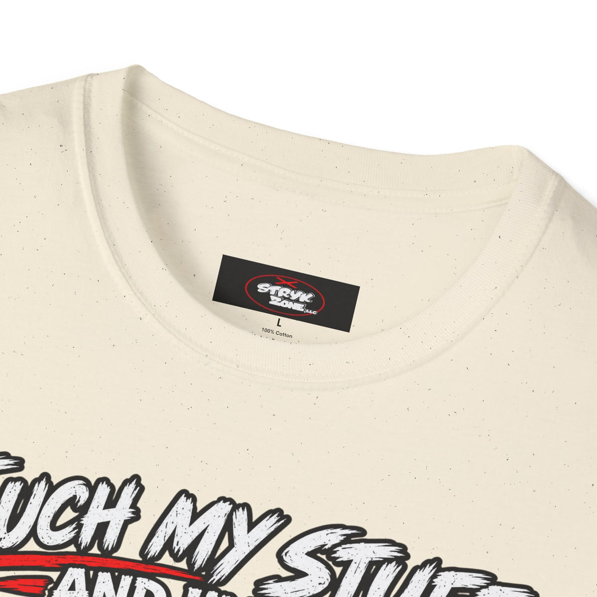 Funny 'Touch My Stuff and I'll Slap You So Hard Google Won't Be Able to Find You' T-Shirt