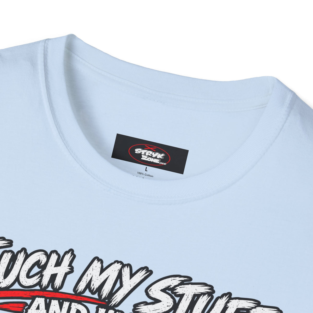 Funny 'Touch My Stuff and I'll Slap You So Hard Google Won't Be Able to Find You' T-Shirt