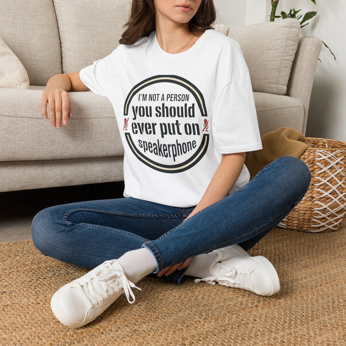 I'm Not A Person You Should Ever Put On Speakerphone T-Shirt