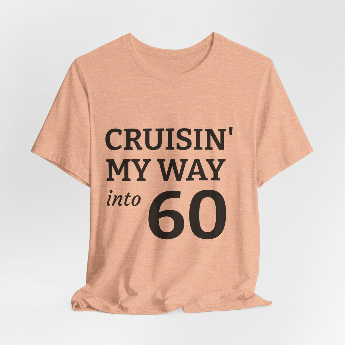 Cruisin' My Way Into 60 Tee — 60th Birthday Cruise Shirt