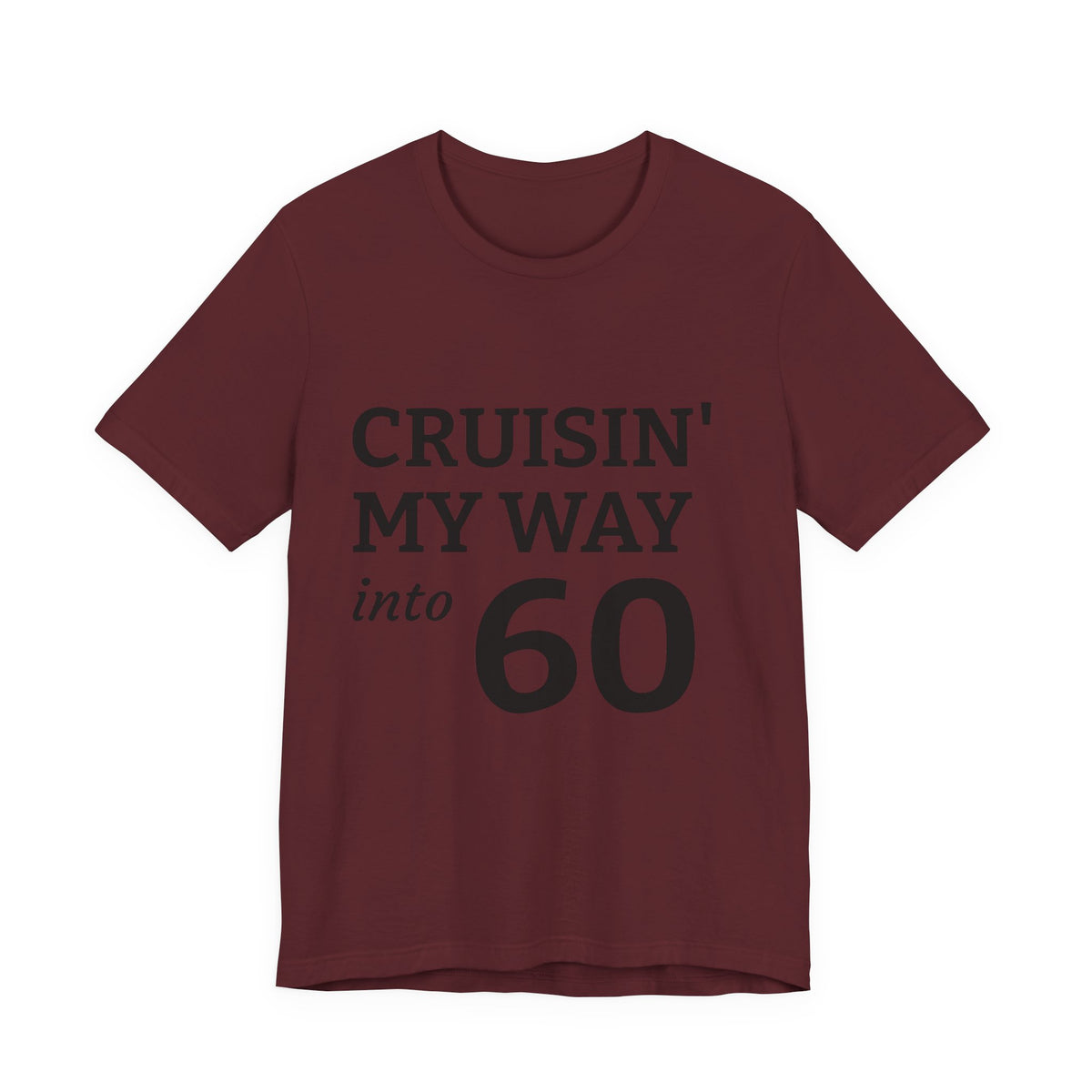 Cruisin' My Way Into 60 Tee — 60th Birthday Cruise Shirt