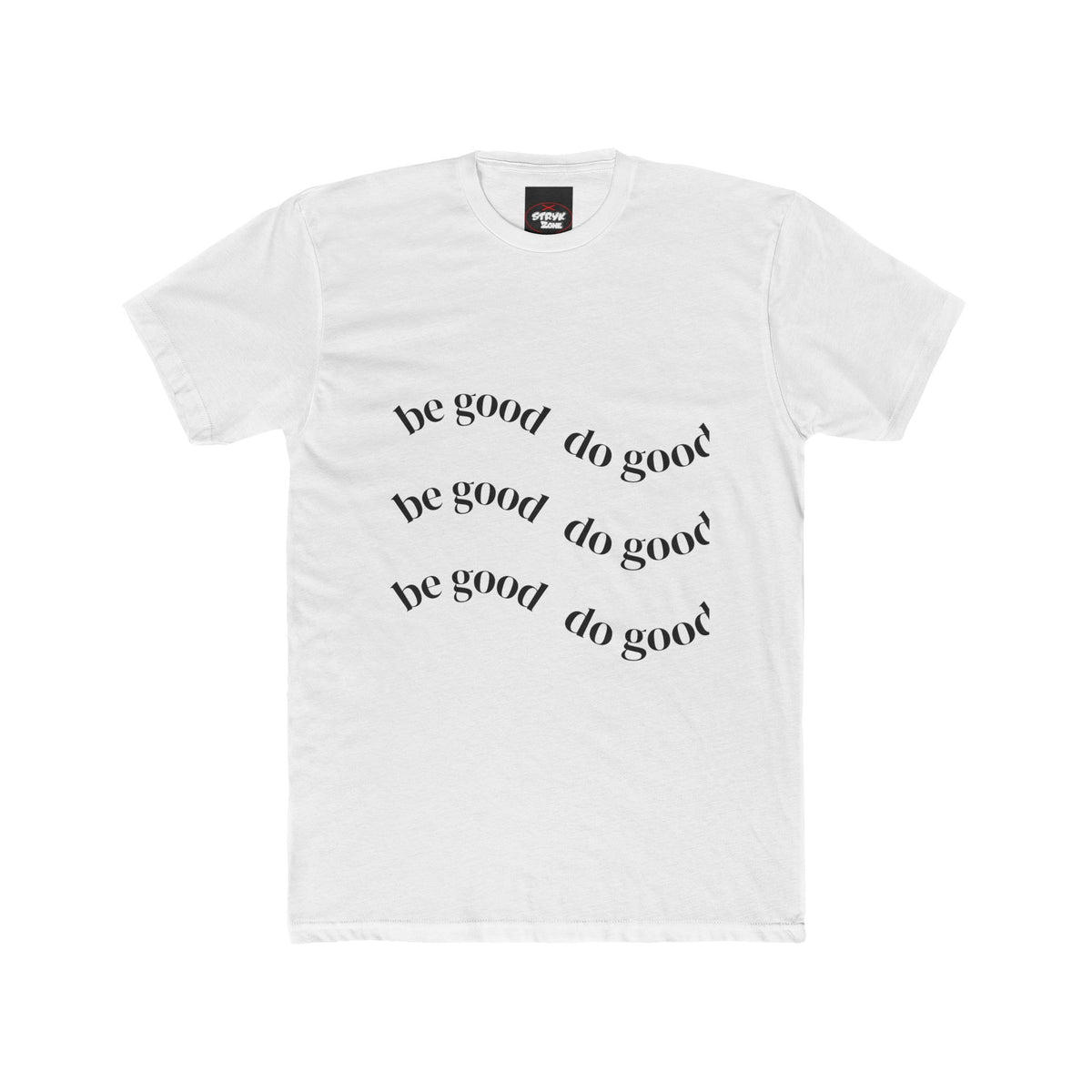 Be Good Do Good T-Shirt — Inspirational Cotton Crew Tee