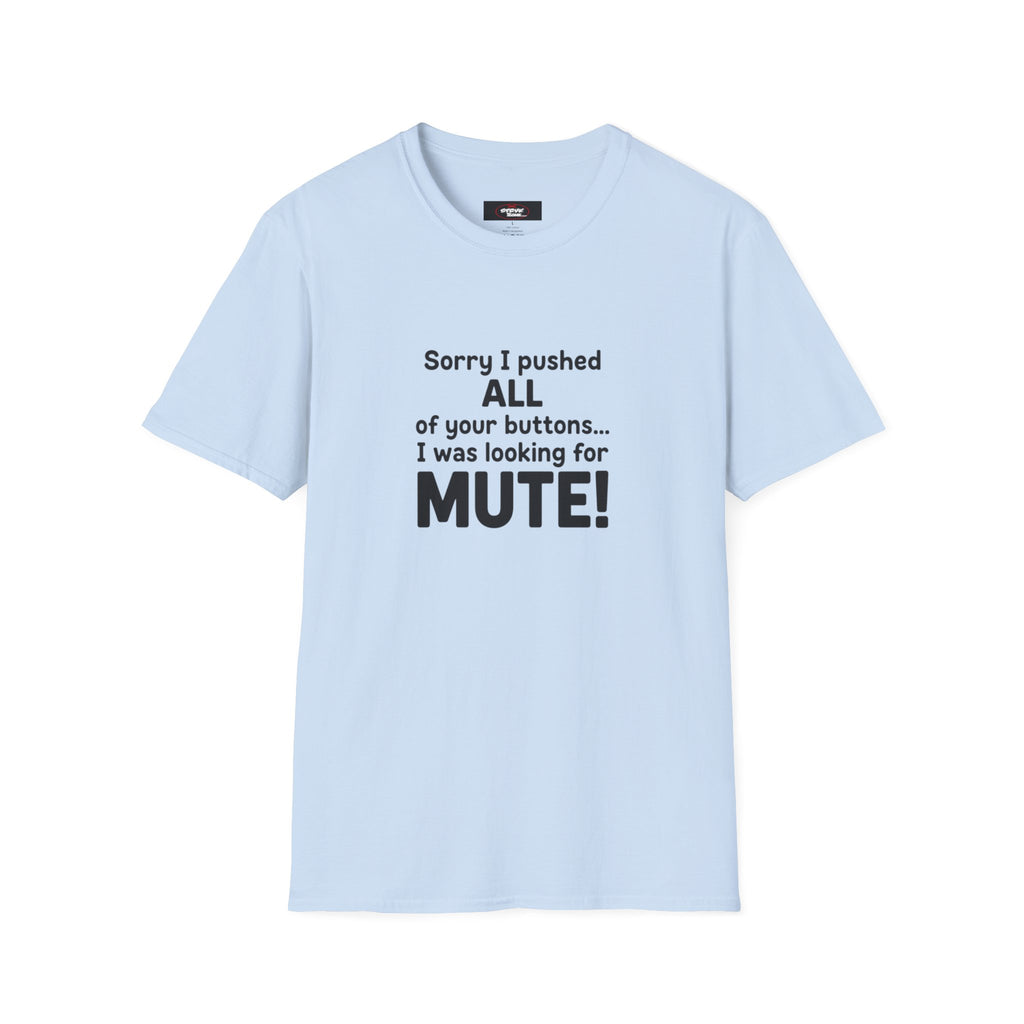 Funny "Sorry I Pushed All Your Buttons" T-Shirt