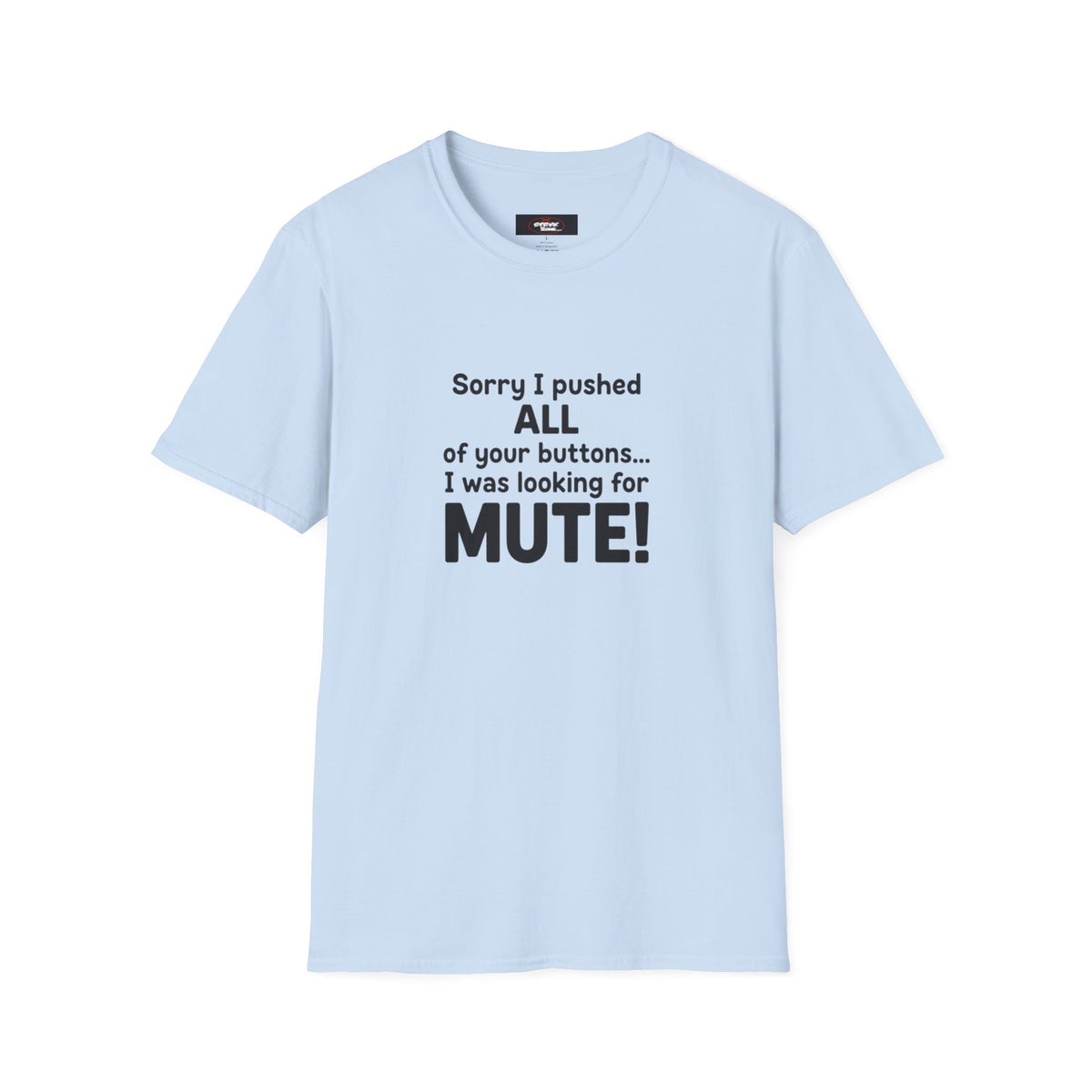Funny "Sorry I Pushed All Your Buttons" T-Shirt