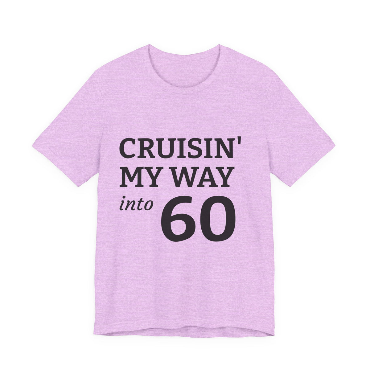 Cruisin' My Way Into 60 Tee — 60th Birthday Cruise Shirt