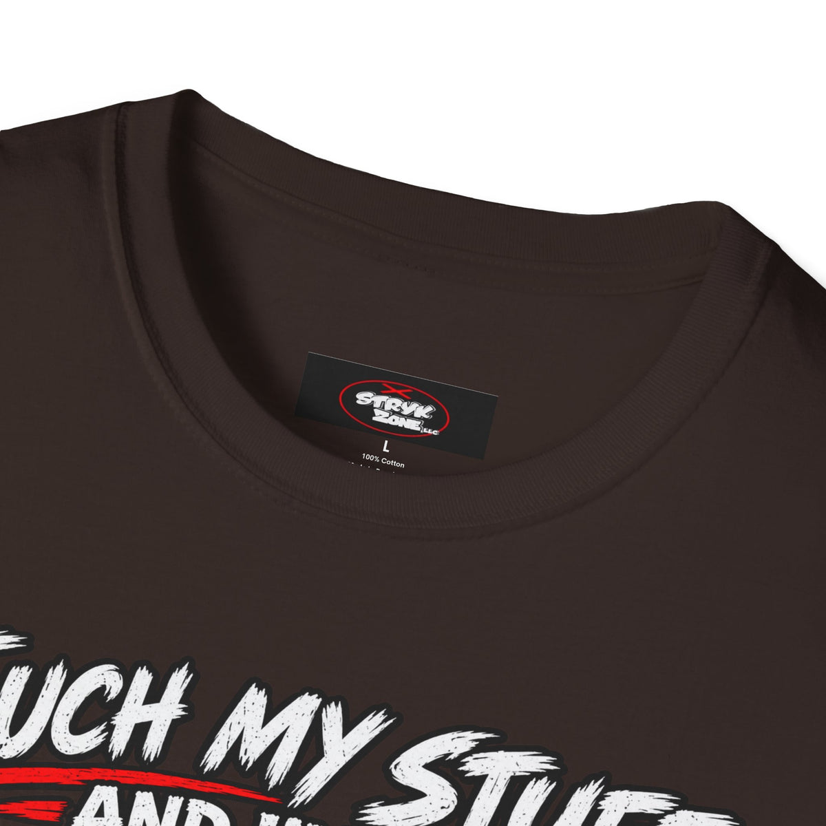Funny 'Touch My Stuff and I'll Slap You So Hard Google Won't Be Able to Find You' T-Shirt