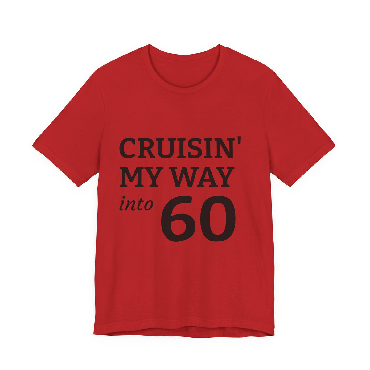 Cruisin' My Way Into 60 Tee — 60th Birthday Cruise Shirt