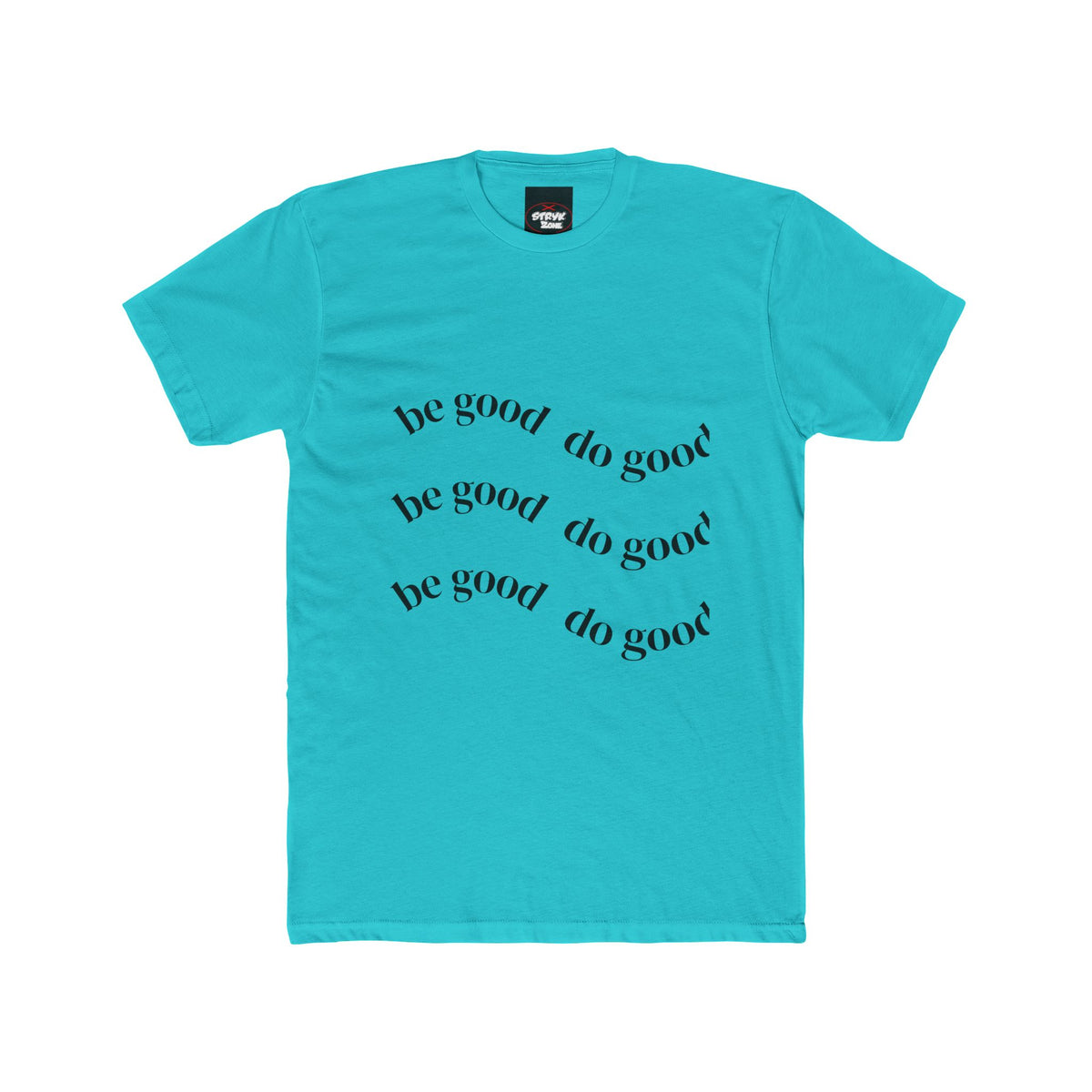 Be Good Do Good T-Shirt — Inspirational Cotton Crew Tee