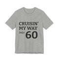 Cruisin' My Way Into 60 Tee — 60th Birthday Cruise Shirt
