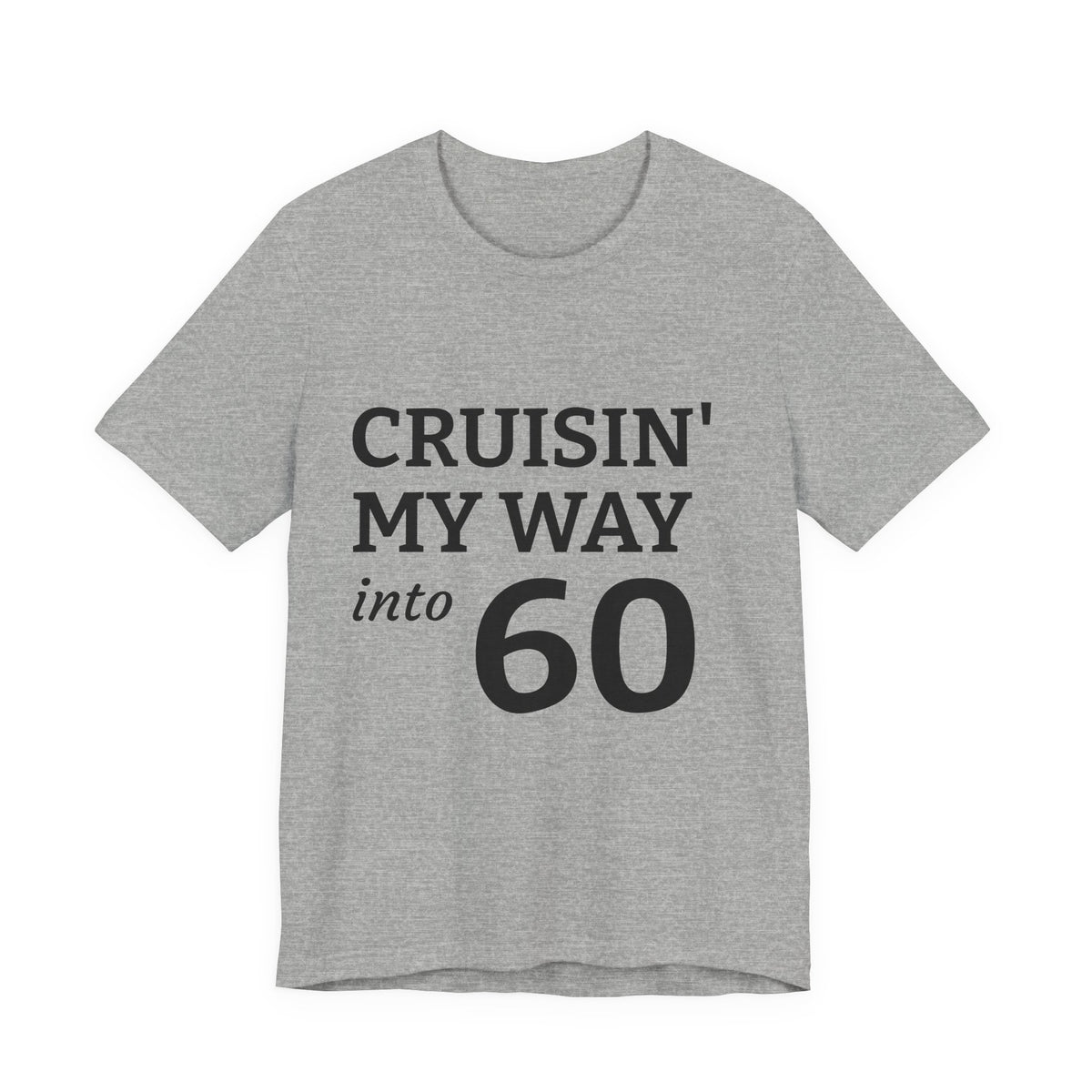 Cruisin' My Way Into 60 Tee — 60th Birthday Cruise Shirt