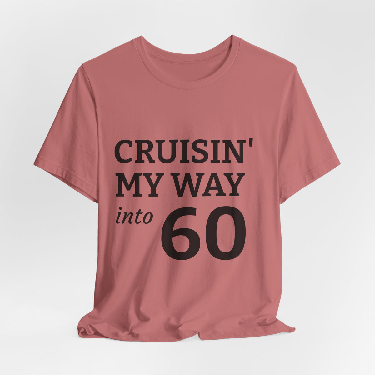 Cruisin' My Way Into 60 Tee — 60th Birthday Cruise Shirt