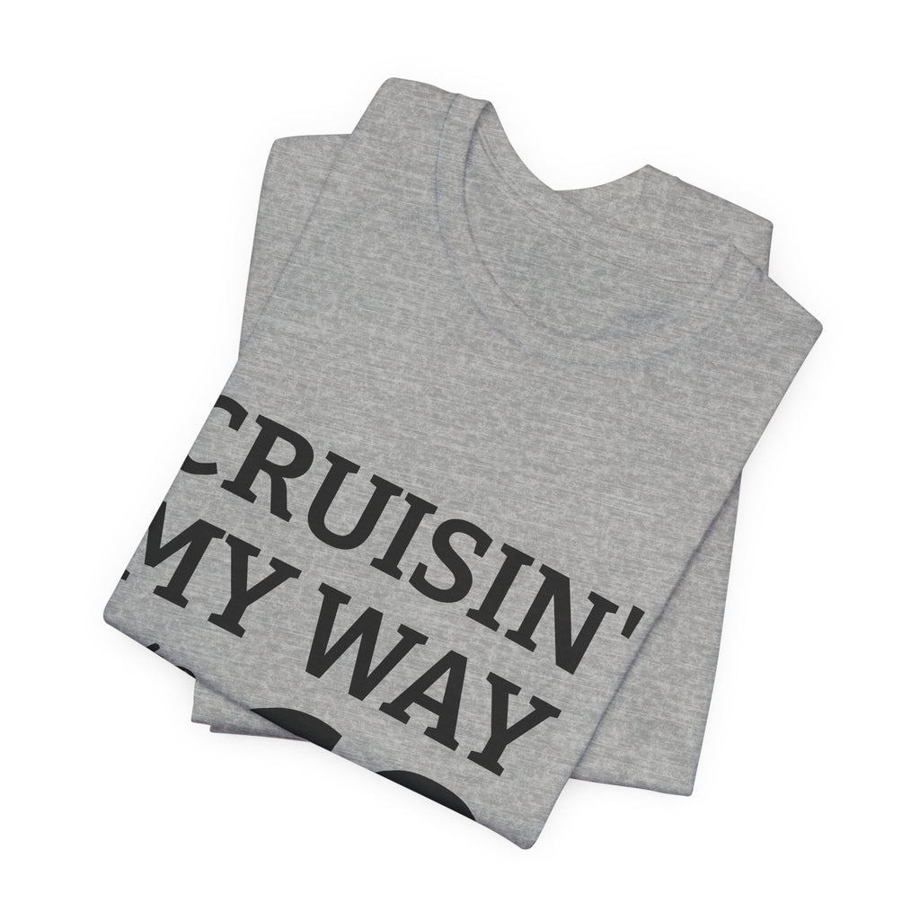 Cruisin' My Way Into 60 Tee — 60th Birthday Cruise Shirt