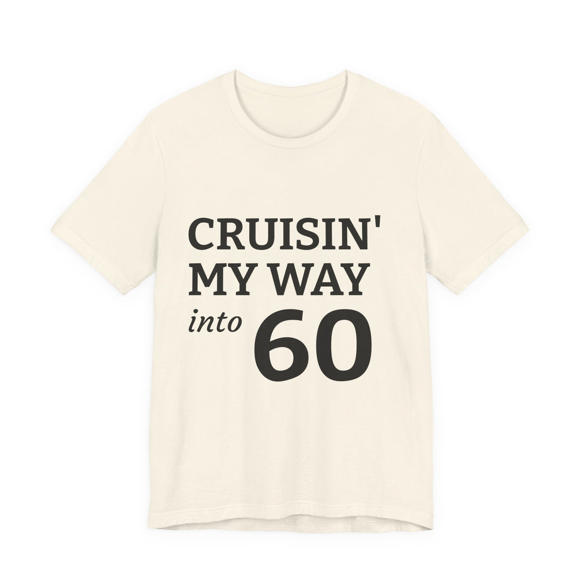 Cruisin' My Way Into 60 Tee — 60th Birthday Cruise Shirt