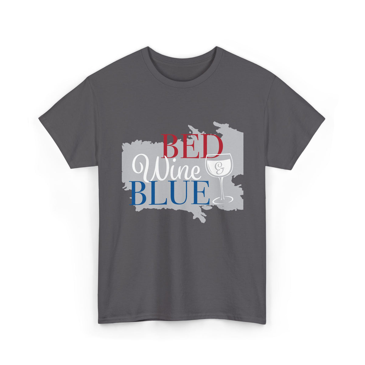 Bed Wine Blue T-Shirt — Patriotic Red White & Blue Graphic Tee