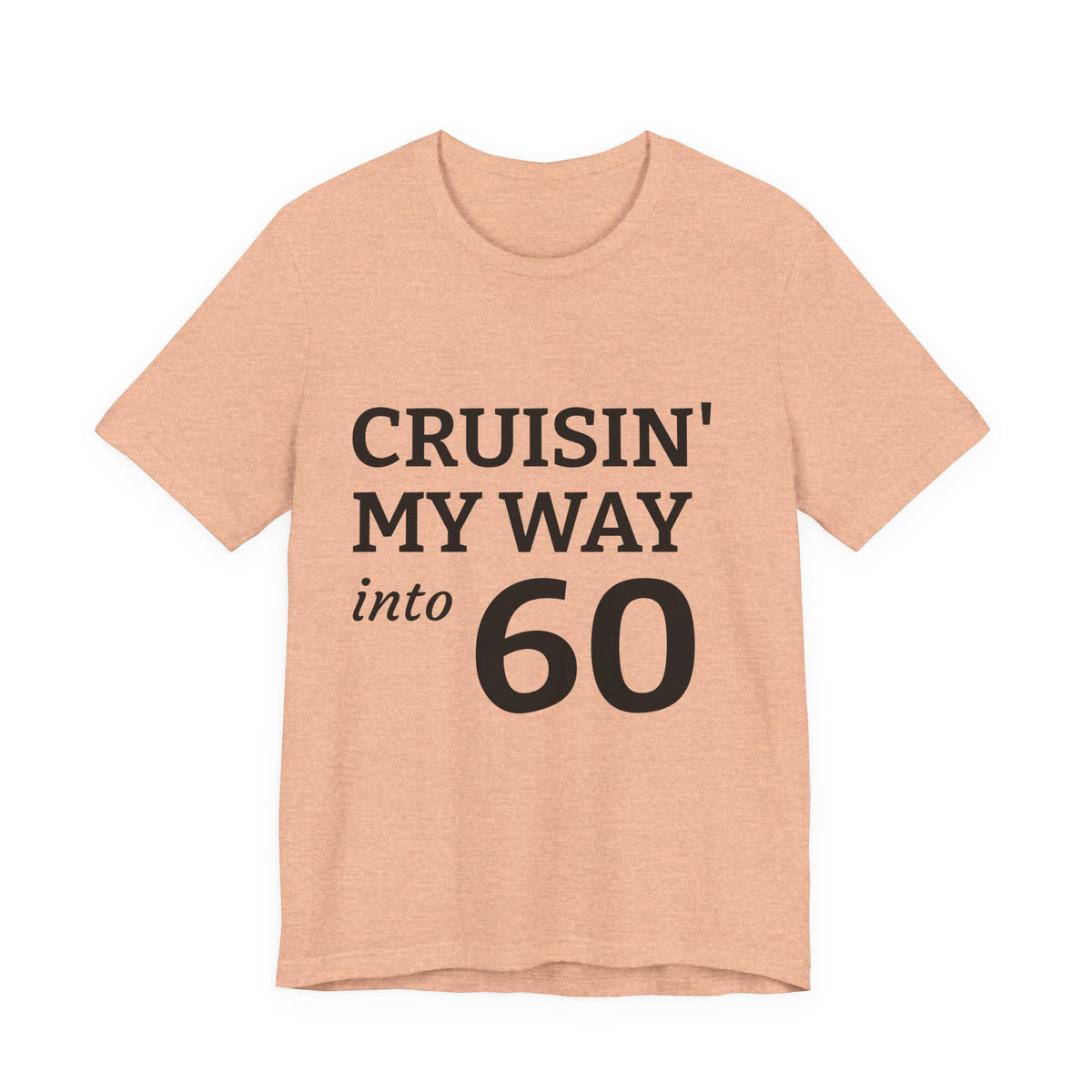 Cruisin' My Way Into 60 Tee — 60th Birthday Cruise Shirt