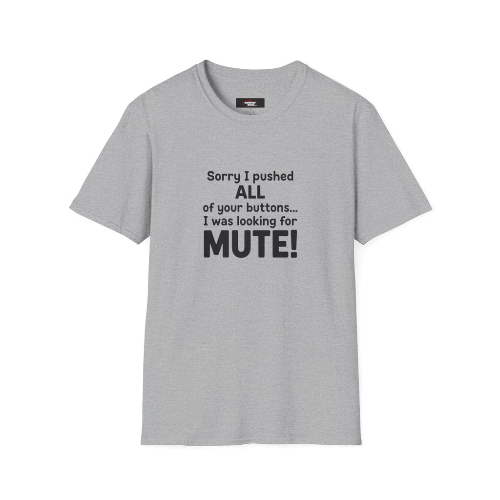 Funny "Sorry I Pushed All Your Buttons" T-Shirt