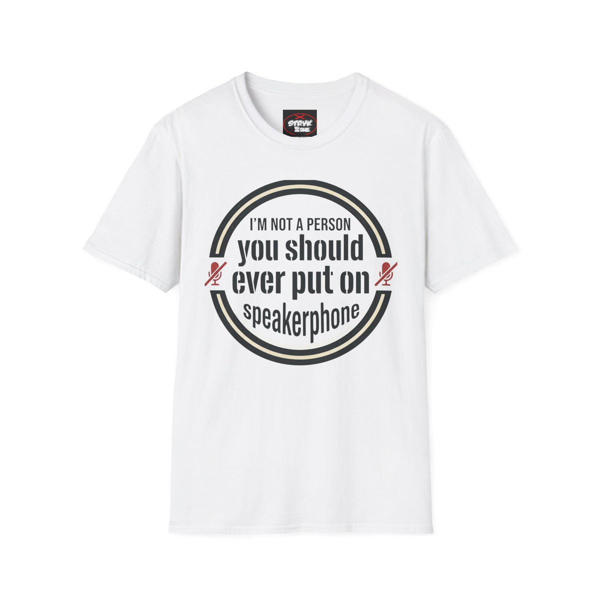 I'm Not A Person You Should Ever Put On Speakerphone T-Shirt
