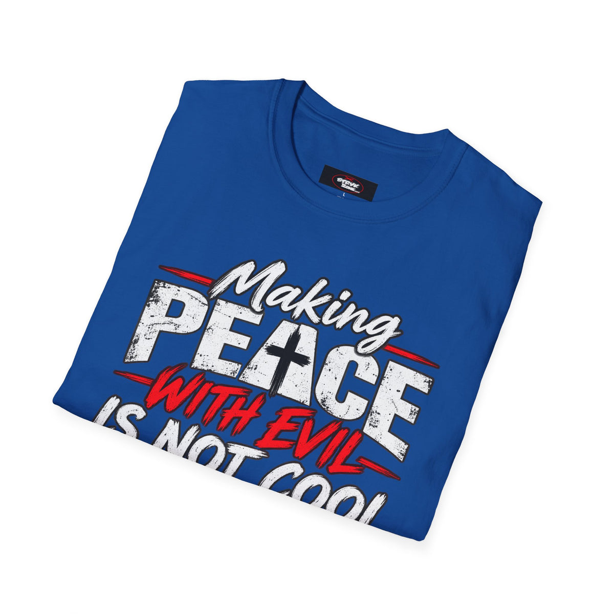 T-Shirt — "Making Peace with Evil Is Not Cool" Graphic Tee