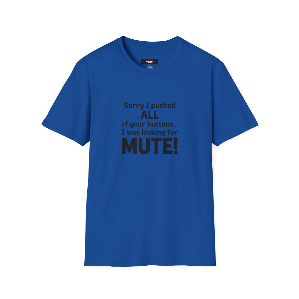 Funny "Sorry I Pushed All Your Buttons" T-Shirt