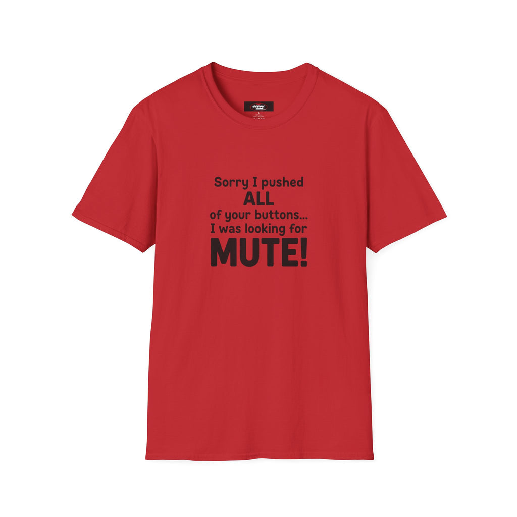 Funny "Sorry I Pushed All Your Buttons" T-Shirt