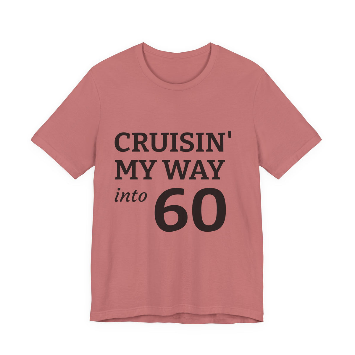 Cruisin' My Way Into 60 Tee — 60th Birthday Cruise Shirt