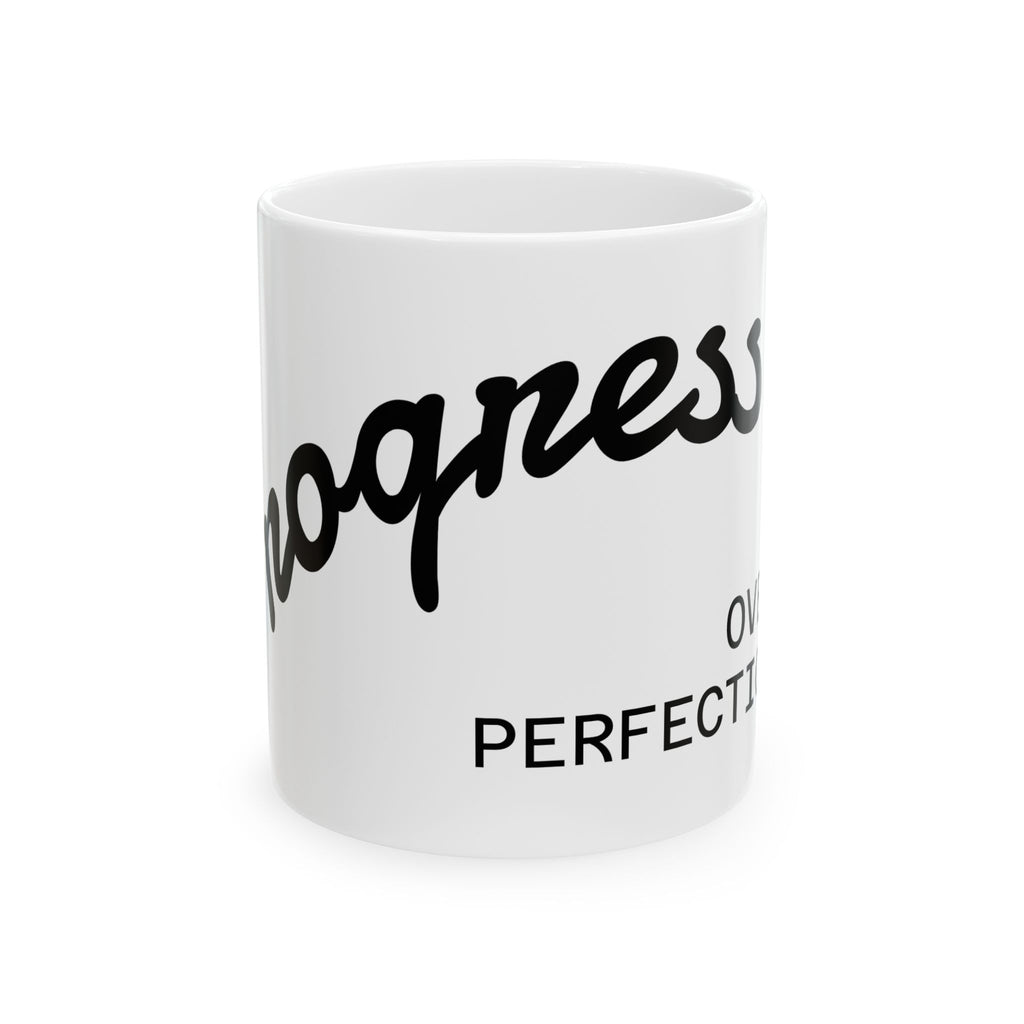 Progress Over Perfection Ceramic Mug — Motivational Coffee Cup (11oz, 15oz)