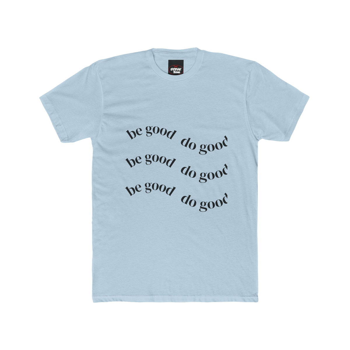 Be Good Do Good T-Shirt — Inspirational Cotton Crew Tee