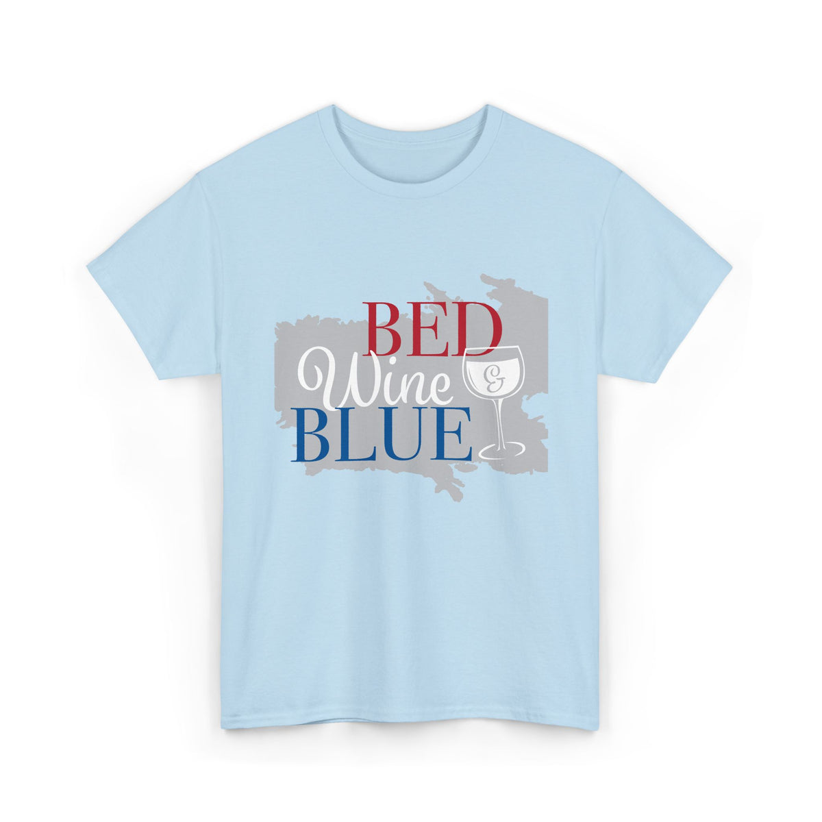 Bed Wine Blue T-Shirt — Patriotic Red White & Blue Graphic Tee