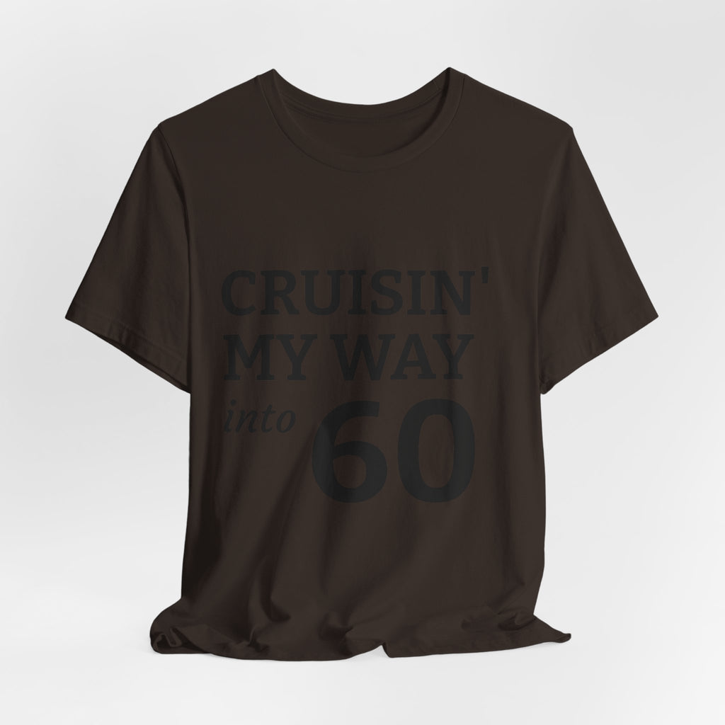 Cruisin' My Way Into 60 Tee — 60th Birthday Cruise Shirt