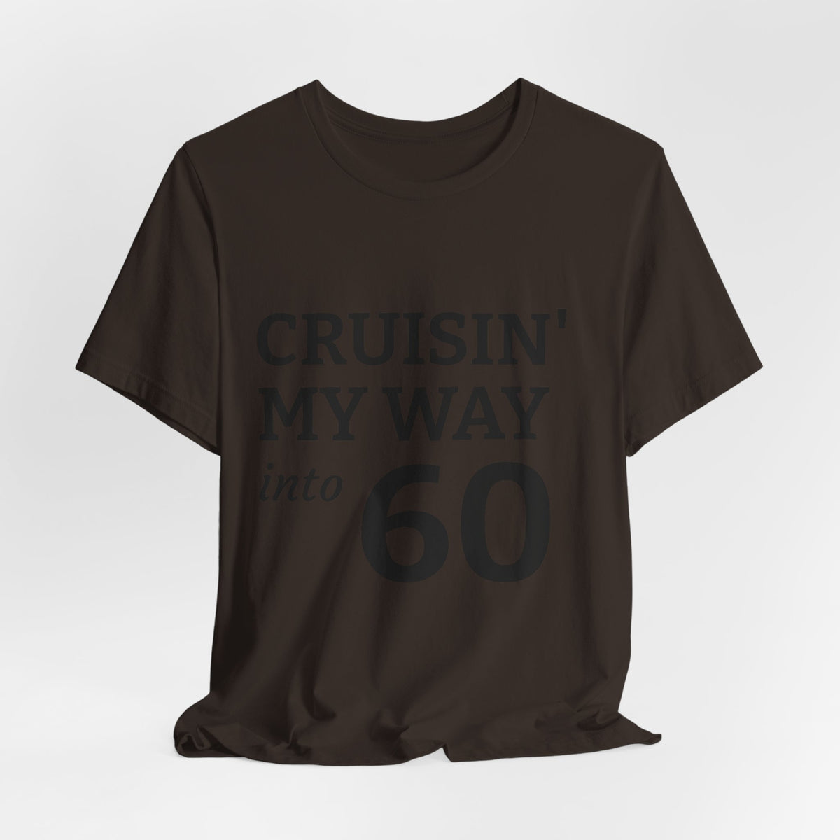 Cruisin' My Way Into 60 Tee — 60th Birthday Cruise Shirt