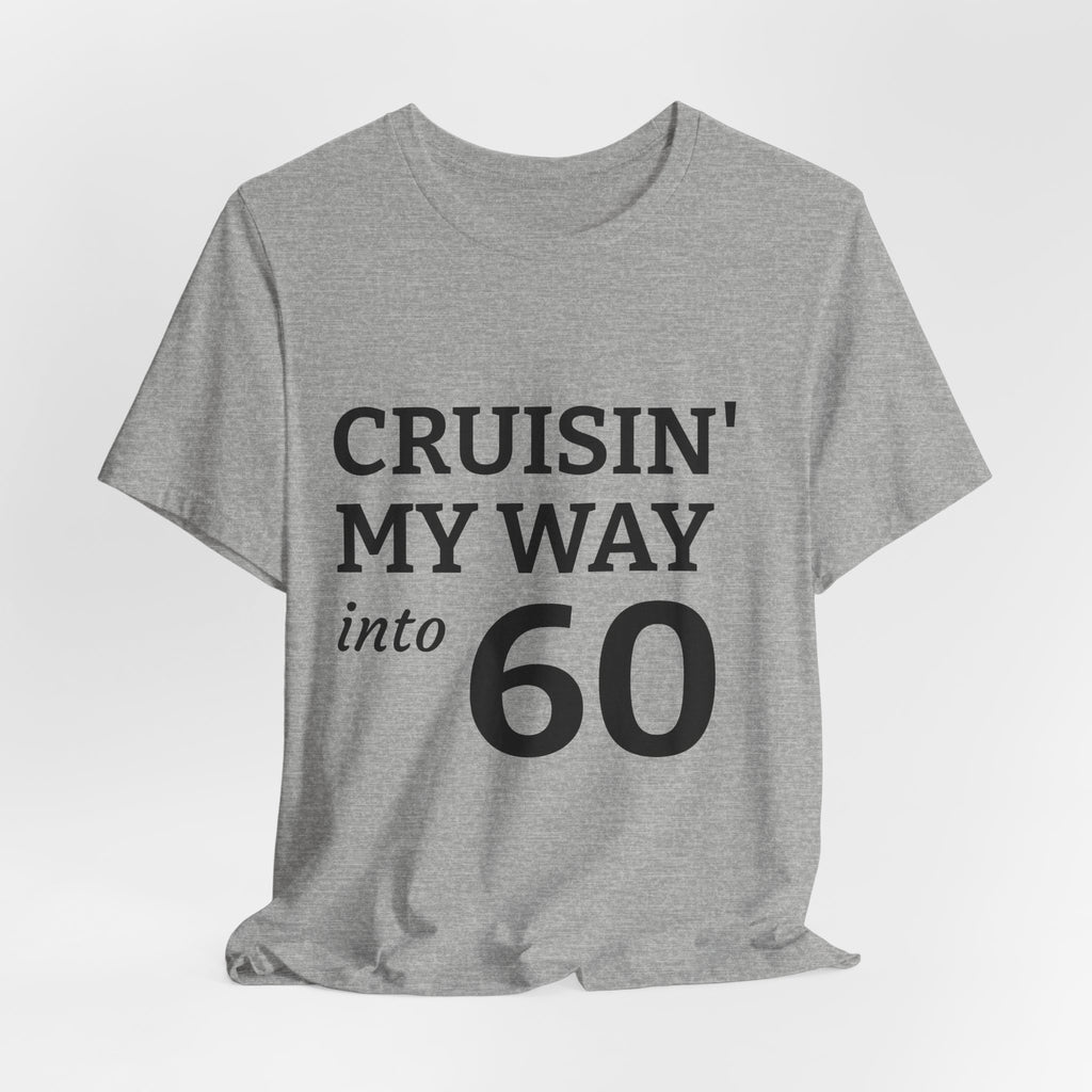Cruisin' My Way Into 60 Tee — 60th Birthday Cruise Shirt