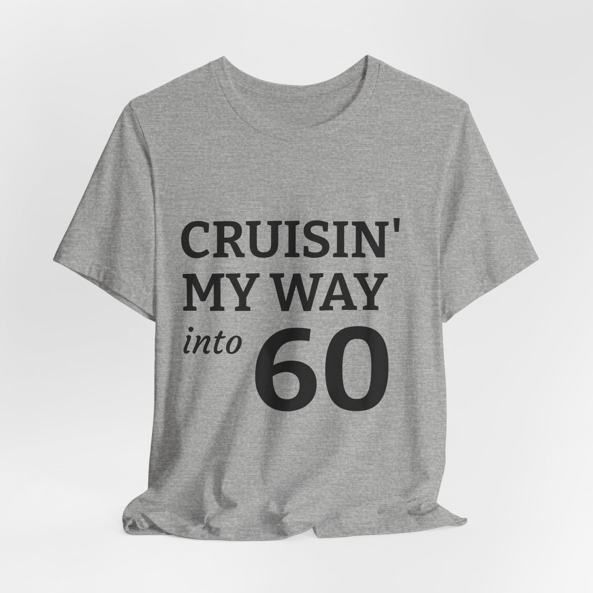 Cruisin' My Way Into 60 Tee — 60th Birthday Cruise Shirt