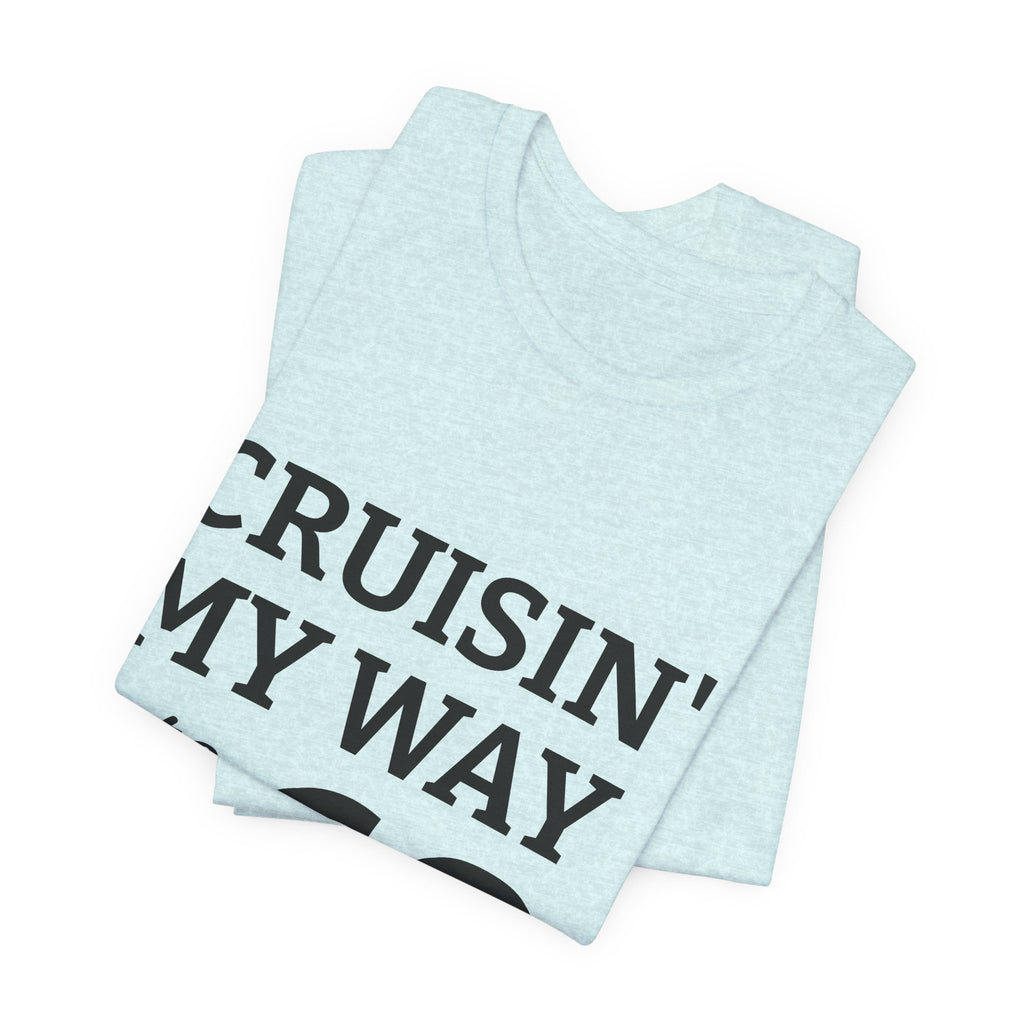 Cruisin' My Way Into 60 Tee — 60th Birthday Cruise Shirt