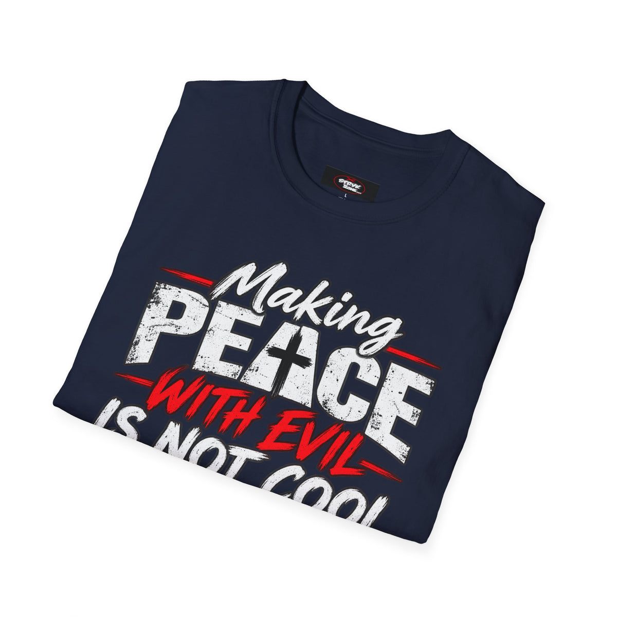 T-Shirt — "Making Peace with Evil Is Not Cool" Graphic Tee