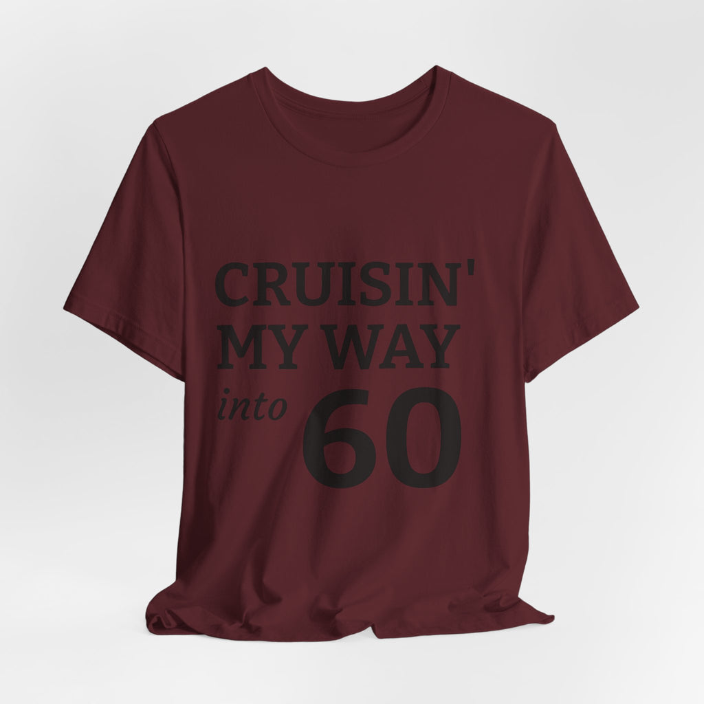 Cruisin' My Way Into 60 Tee — 60th Birthday Cruise Shirt