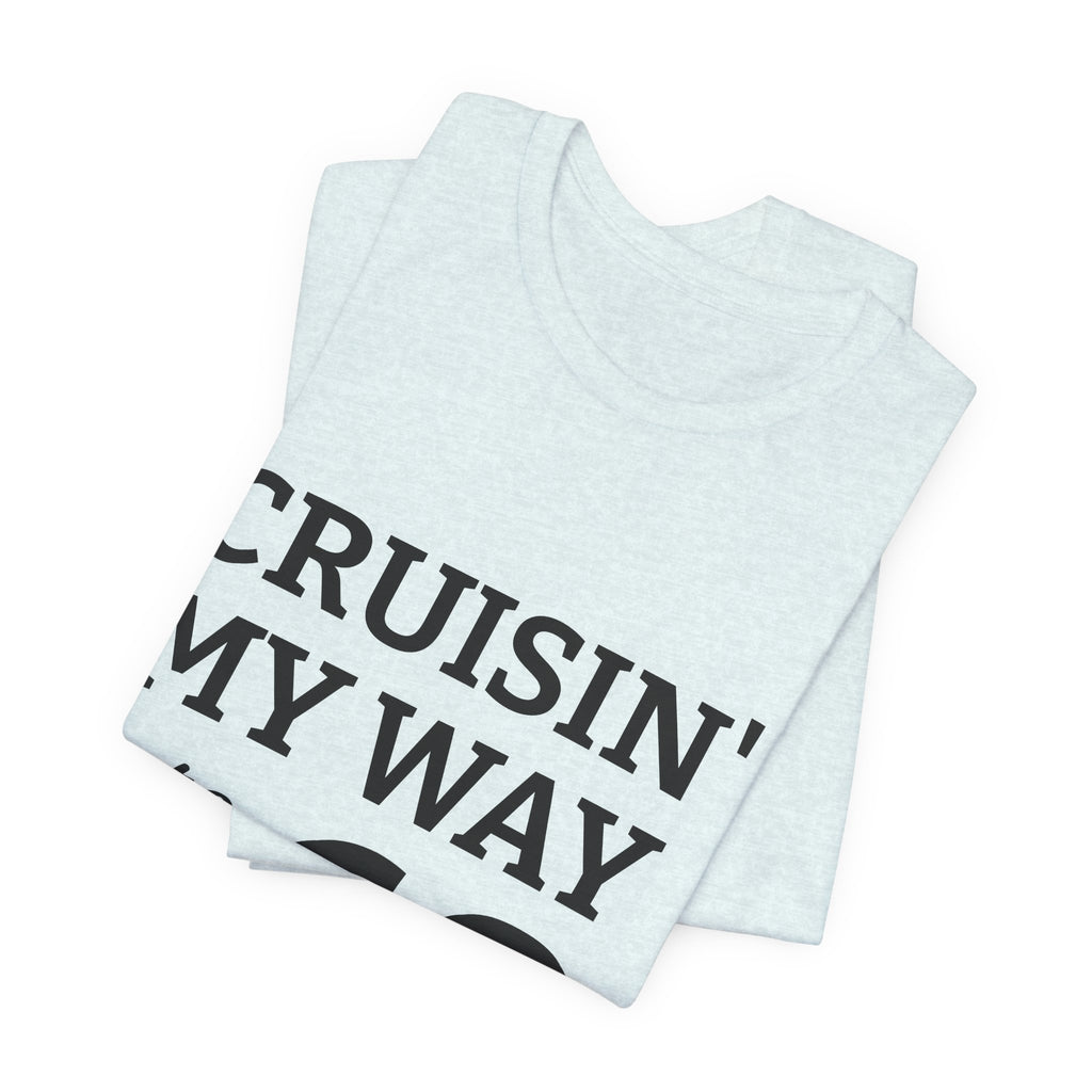 Cruisin' My Way Into 60 Tee — 60th Birthday Cruise Shirt