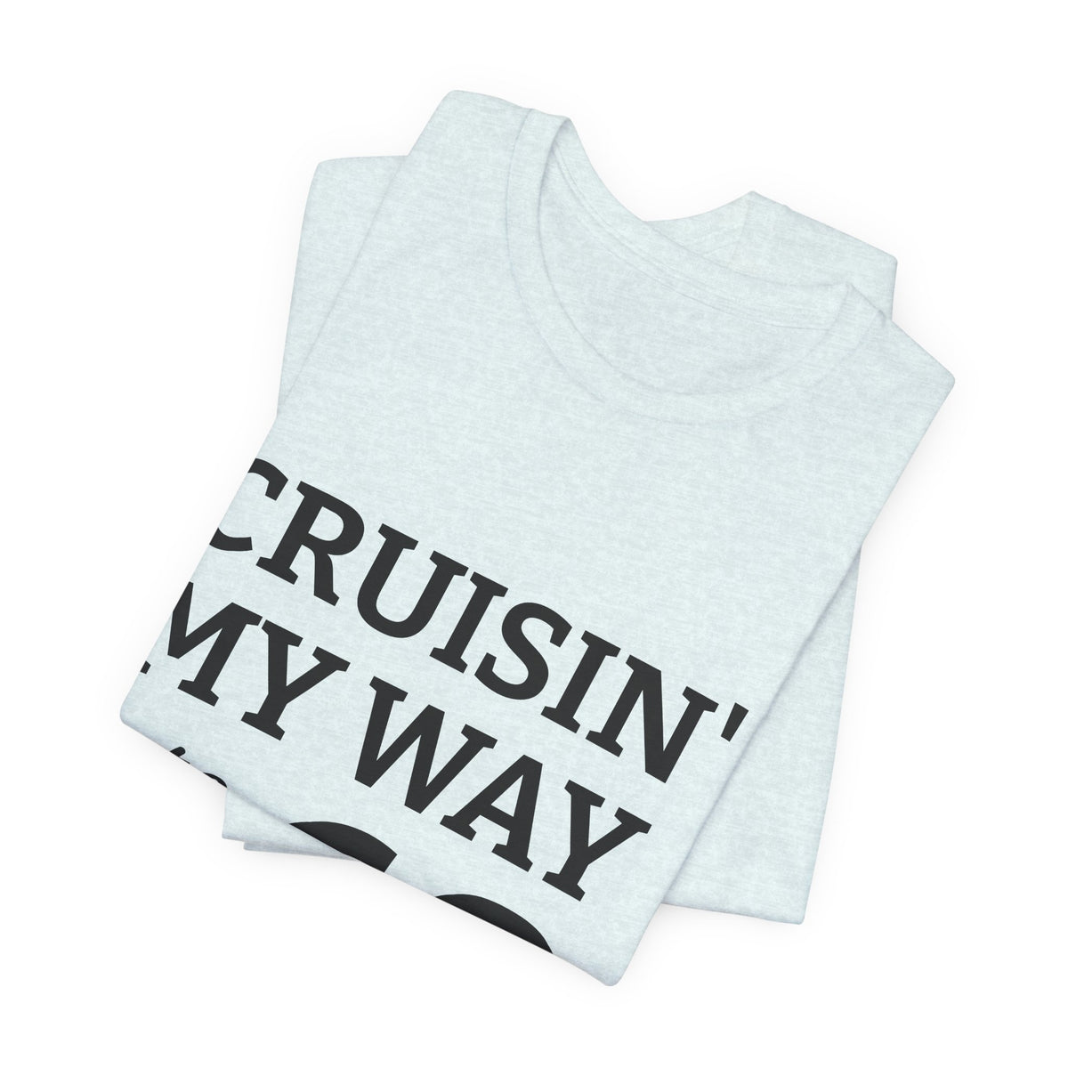 Cruisin' My Way Into 60 Tee — 60th Birthday Cruise Shirt